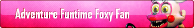 Adventure Funtime Foxy Fan Button by Child-of-Sun-Flowers
