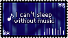 Can't Sleep Without Music by AssClownFish
