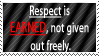 Respect is EARNED. by World-Hero21